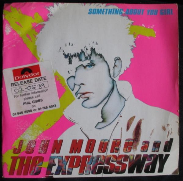 The Expressway, John Moore (3) - Something About You Girl