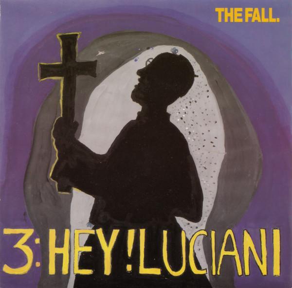 The Fall - Hey! Luciani
