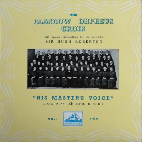 The Glasgow Orpheus Choir, Sir Hugh Roberton - The Glasgow Orpheus Choir - Vol. Two