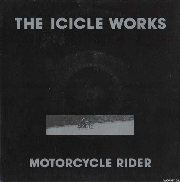 The Icicle Works - Motorcycle Rider