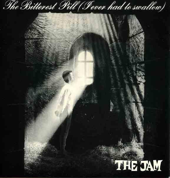 The Jam - The Bitterest Pill (I Ever Had To Swallow)