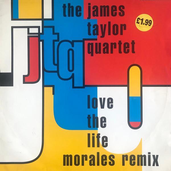 The James Taylor Quartet - Love The Life (Morales Remixes)