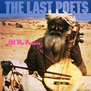 The Last Poets - Oh My People