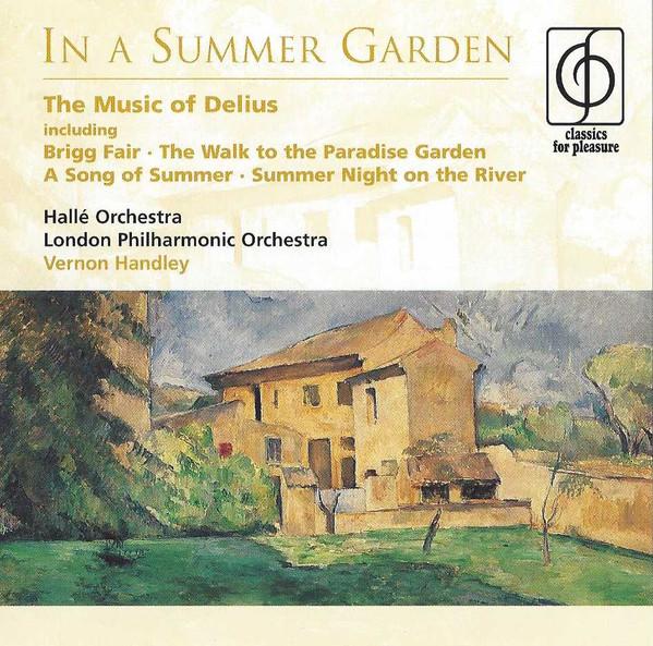 The London Philharmonic Orchestra, Hallé Orchestra, Frederick Delius, Vernon Handley - In A Summer Garden