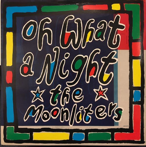 The Moonliters - Oh What A Night