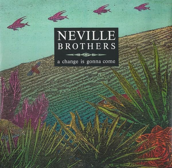 The Neville Brothers - A Change Is Gonna Come
