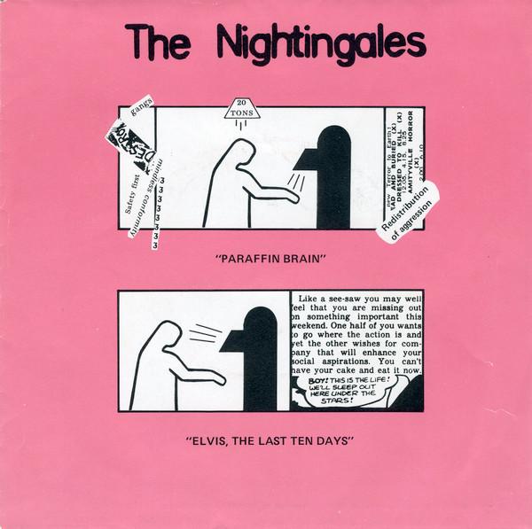 The Nightingales - Paraffin Brain / Elvis, The Last Ten Days