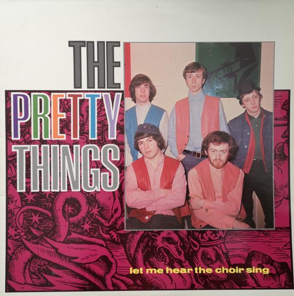 The Pretty Things - Let Me Hear The Choir Sing