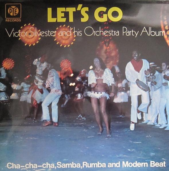 The Victor Silvester Orchestra - Let's Go (Party Album: Cha-Cha-Cha, Samba, Rumba And Modern Beat)