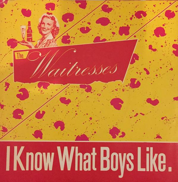 The Waitresses - I Know What Boys Like