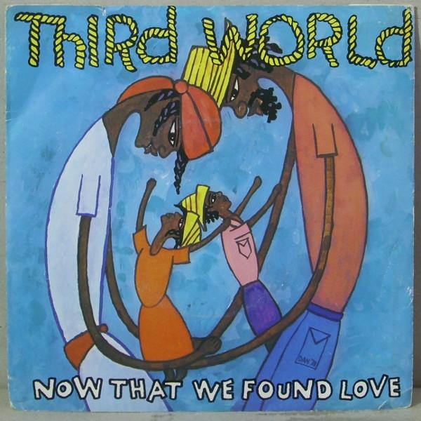 Third World - Now That We've Found Love