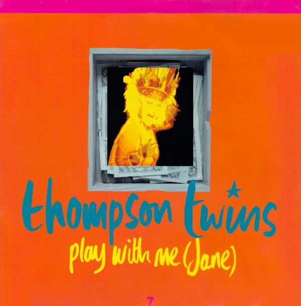 Thompson Twins - Play With Me (Jane)