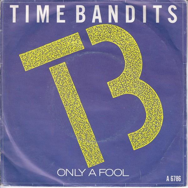 Time Bandits - Only A Fool