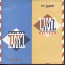 Time Bandits - We'll Be Dancing