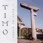 Timo (3) - I Must Be Right