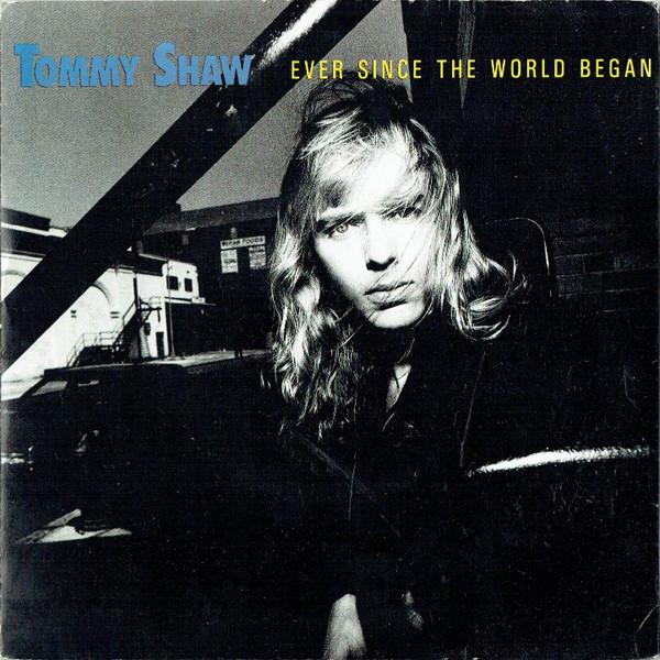 Tommy Shaw - Ever Since The World Began