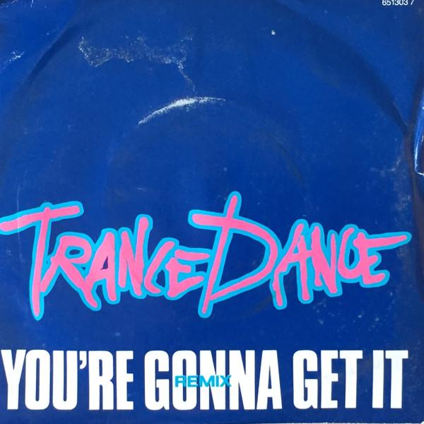 Trance Dance - You're Gonna Get It