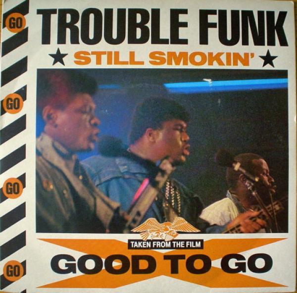 Trouble Funk - Still Smokin'