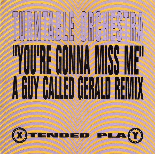 Turntable Orchestra - You're Gonna Miss Me (A Guy Called Gerald Remix)