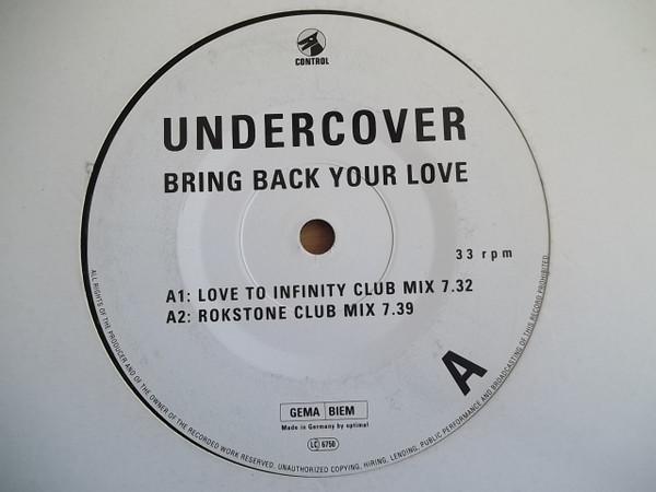 Undercover - Bring Back Your Love