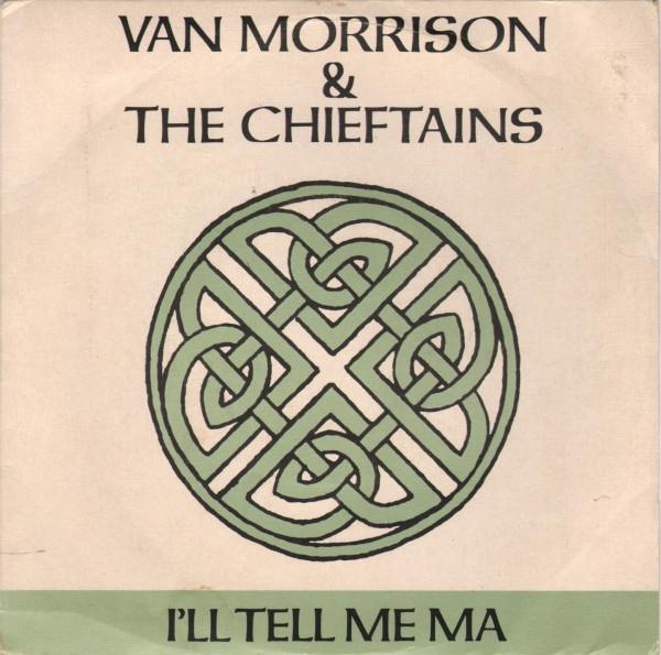 Van Morrison, The Chieftains - I'll Tell Me Ma