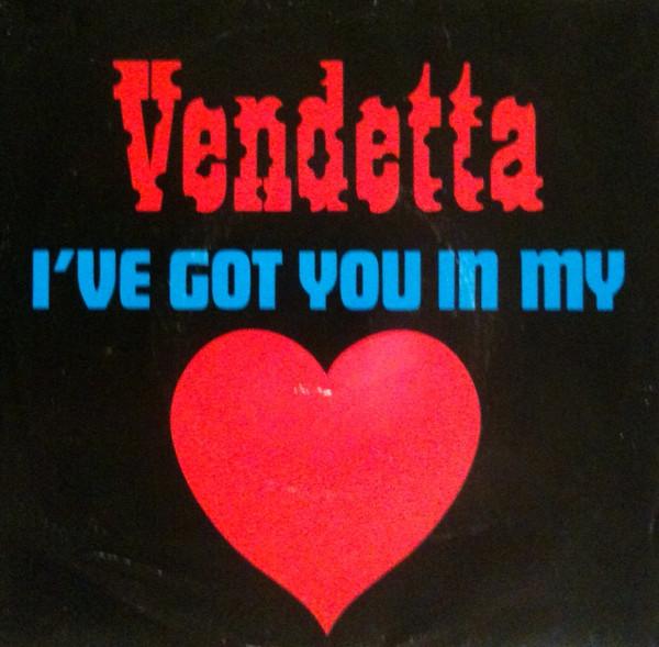 Vendetta (7) - I've Got You In My Heart