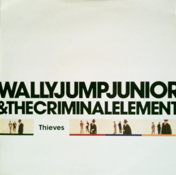 Wally Jump Jr & The Criminal Element - Thieves
