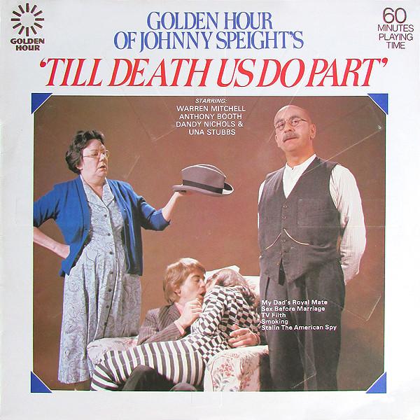 Warren Mitchell, Dandy Nichols, Una Stubbs, Anthony Booth - The Golden Hour Of Johnny Speight’s ‘Till Death Us Do Part’