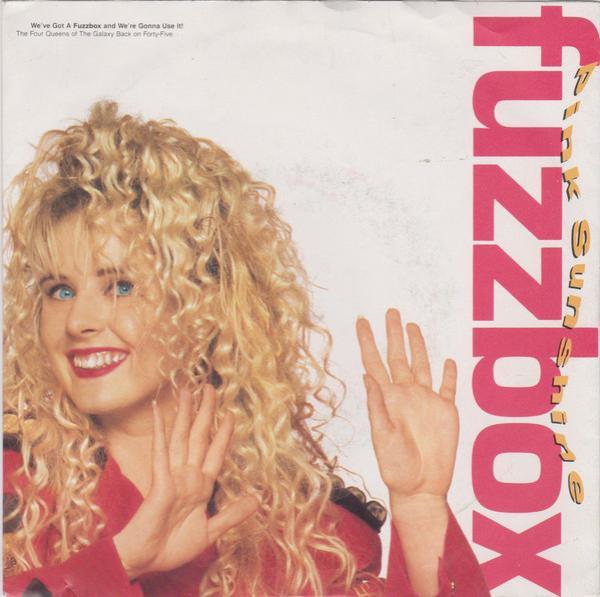 We've Got A Fuzzbox And We're Gonna Use It - Pink Sunshine