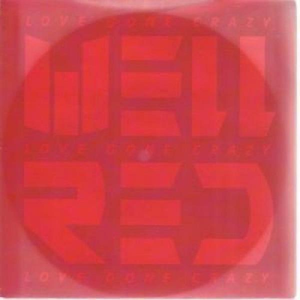 Well Red - Love Gone Crazy