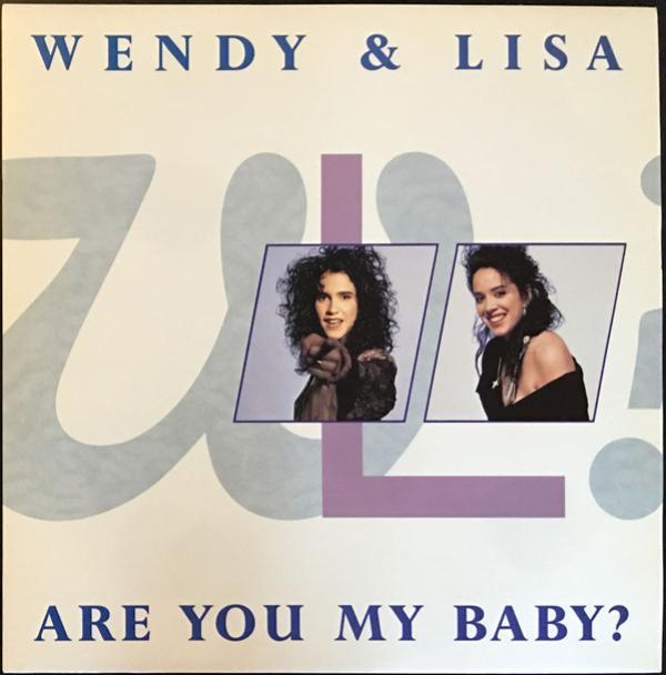 Wendy & Lisa - Are You My Baby?