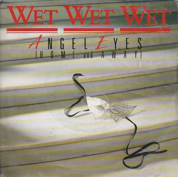 Wet Wet Wet - Angel Eyes (Home And Away)