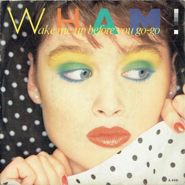Wham! - Wake Me Up Before You Go-Go