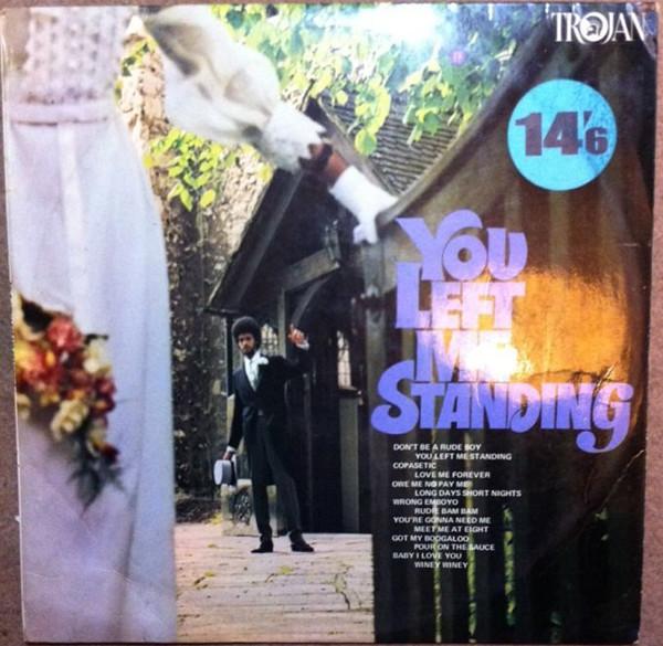  - You Left Me Standing